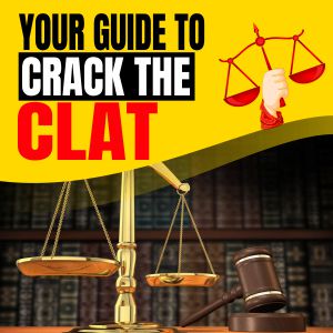 Your Guide to Crack the CLAT 